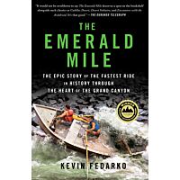 Emerald Mile: the Epic Story of the Fastest Ride In History Through the Heart of the Grand Canyon