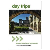 Day Trips From Austin: Getaway Ideas For the Local Traveler