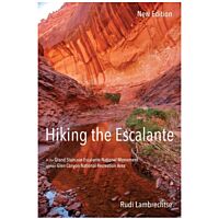 Hiking The Escalante: In The Grand Staircase-Escalante National Monument And The Glen Canyon National Recreation Area