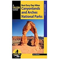 Best Easy Day Hikes: Canyonlands And Arches National Parks - 4th Edition