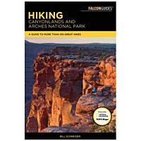 Hiking Canyonlands And Arches National Parks: A Guide To More Than 100 Great Hikes