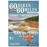 60 Hikes Within 60 Miles: San Antonio And Austin