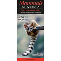 Mammals Of Arizona: Tracks, Scats And Signs: A Guide To Identification In The Wild
