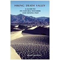 Hiking Death Valley: A Guide To Its Natural Wonders And Mining Past
