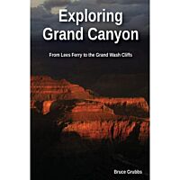 Exploring Grand Canyon: From Lees Ferry To The Grand Wash Cliffs