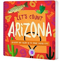Let's Count Arizona: Numbers And Colors In The Grand Canyon State