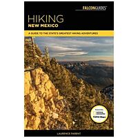 Hiking New Mexico: A Guide To The State's Greatest Hiking Adventures - 4th Edition
