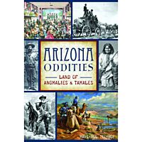Arizona Oddities: Land Of Anomalies And Tamales