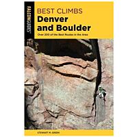 Best Climbs Denver And Boulder: Over 200 Of The Best Routes In The Area