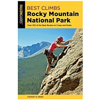 Best Climbs Rocky Mountain National Park: Over 100 Of The Best Routes On Crags And Peaks