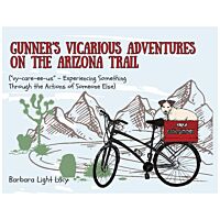 Gunner's Vicarious Adventures On The Arizona Trail