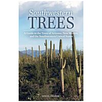 Southwestern Trees: A Guide To The Trees Of Arizona, New Mexico, And The Southwestern United States