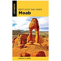 Best Easy Day Hikes: Moab - 2nd Edition