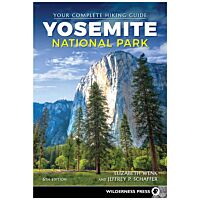 Yosemite National Park: Your Complete Hiking Guide - 6th Edition