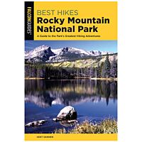Best Hikes: Rocky Mountain National Park: A Guide To The Park's Greatest Hiking Adventures - 2nd Edition