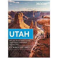 Moon Utah: With Zion, Bryce Canyon, Arches, Capitol Reef 