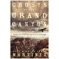 Ghosts Of The Grand Canyon: Personal Encounters That Will Have You On The Edge