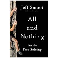 All And Nothing: Inside Free Soloing