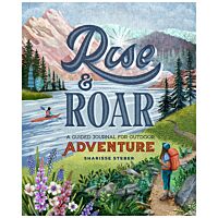Rise & Roar: A Guided Journal For Outdoor Adventure