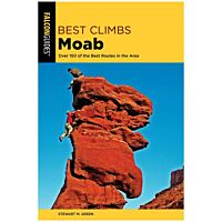 Best Climbs Moab: Over 150 Of The Best Routes In The Area - 2nd Edition