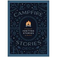 Campfire Stories Deck: Prompts For Igniting Conversation By The Fire