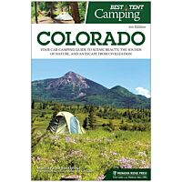 Best Tent Camping: Colorado: Your Car-Camping Guide To Scenic Beauty, The Sounds Of Nature, And An Escape From Civilization - 6th Edition