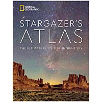 National Geographic Stargazer's Atlas: The Ultimate Guide To The Night Sky
