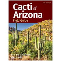 Cacti Of Arizona Field Guide - 2nd Edition