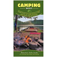 Adventure Skills Guide: Camping Basics: How To Set Up Camp, Build A Fire, And Enjoy The Outdoors