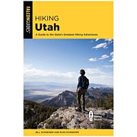 Hiking Utah: A Guide To Utah's Greatest Hiking Adventures - 4th Edition