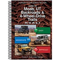 Guide to Moab, UT Backroads & 4-Wheel-Drive Trails - 4th Edition