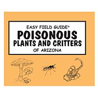Easy Field Guide to Poisonous Plants and Critters of Arizona
