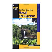 Best Easy Day Hikes Hawaii: the Big Island 1st edition
