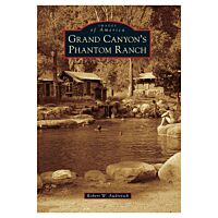 Images of America: Grand Canyons Phantom Ranch
